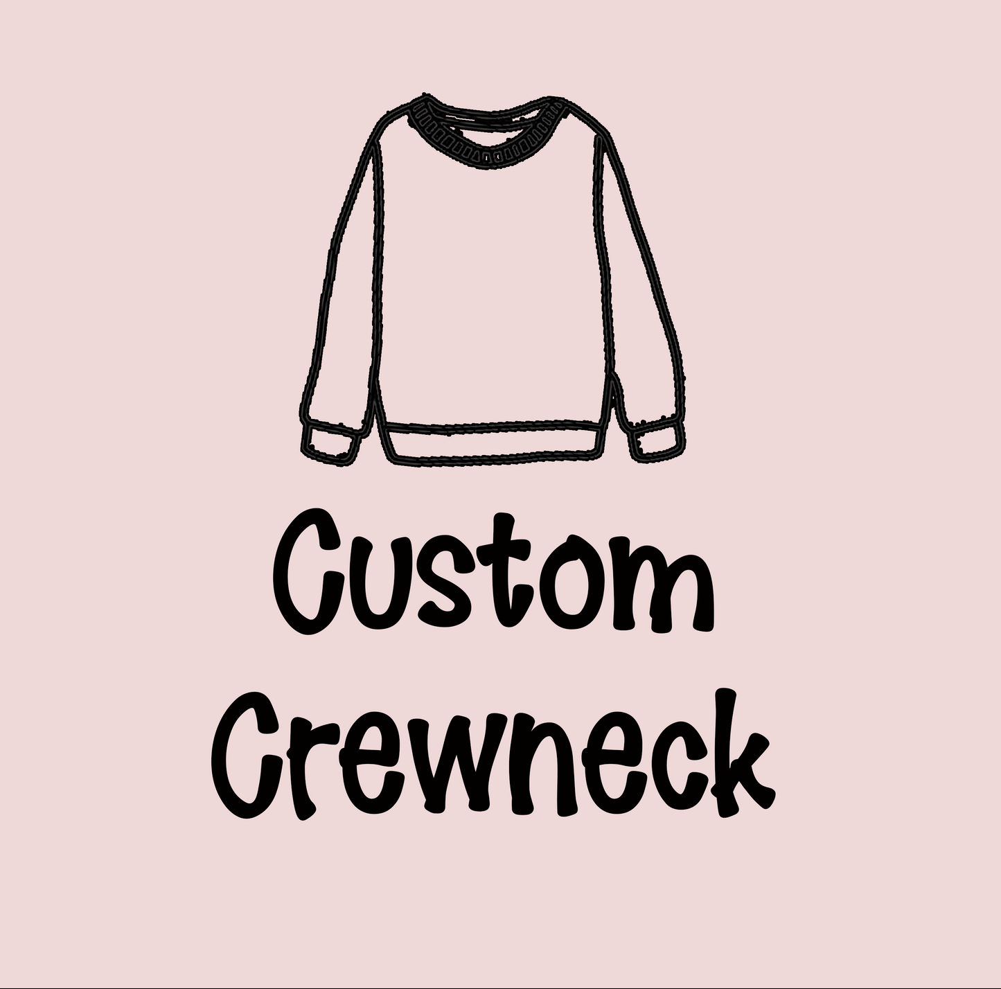 Custom Crewneck