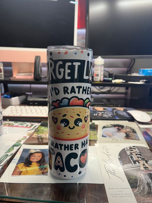 Rather Have Tacos 20 Oz Tumber