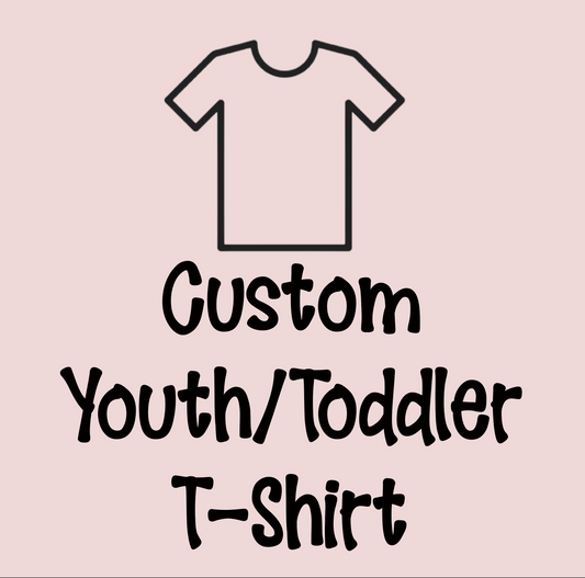 Custom Toddler/Youth T-Shirt